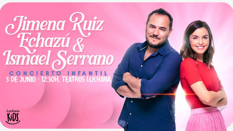 JIMENA RUIZ ECHAZÚ & ISMAEL SERRANO. CONCIERTO INFANTIL